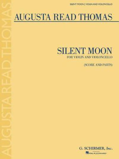 Cover for Augusta Read Thomas · Silent Moon (Sheet music) (2013)