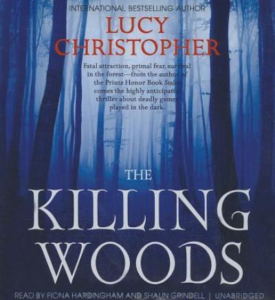 The Killing Woods - Lucy Christopher - Musiikki - Blackstone Audiobooks - 9781482967425 - tiistai 7. tammikuuta 2014