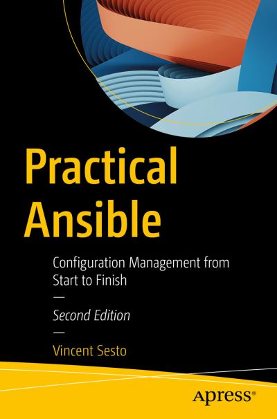 Cover for Vincent Sesto · Practical Ansible: Configuration Management from Start to Finish (Paperback Book) [2nd edition] (2022)