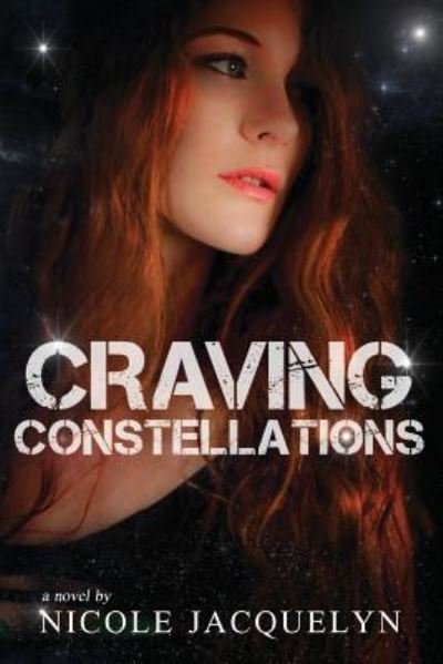 Cover for Nicole Jacquelyn · Craving Constellations (Pocketbok) (2013)