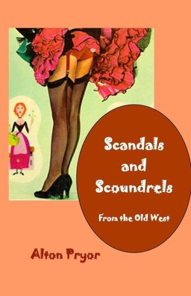 Cover for Alton Pryor · Scandals and Scoundrels from the Old West (Paperback Bog) (2014)
