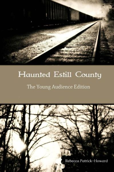 Cover for Rebecca Patrick-howard · Haunted Estill County: the Young Audience Edition (Pocketbok) (2014)