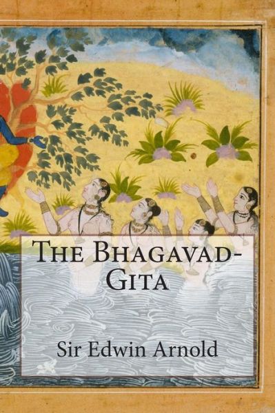 Cover for Sir Edwin Arnold · The Bhagavad-gita (Pocketbok) (2014)