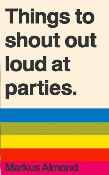 Cover for Markus Almond · Things to Shout out Loud at Parties (Paperback Book) (2014)