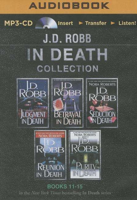 Cover for J D Robb · J. D. Robb in Death Collection Books 11-15: Judgment in Death, Betrayal in Death, Seduction in Death, Reunion in Death, Purity in Death (MP3-CD) (2015)