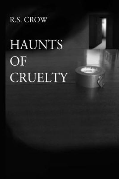 Cover for R S Crow · Haunts of Cruelty (Paperback Book) (2014)