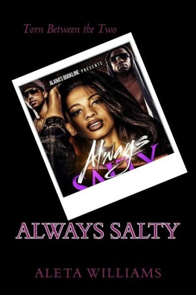 Cover for Aleta L Williams · Always Salty: Torn Between the Two (Paperback Book) (2014)