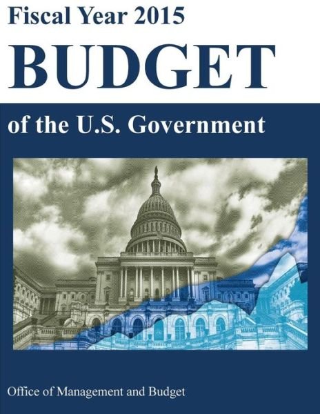 Cover for Executive Office of the Presidnet of the United States · Fiscal Year 2015 Budget of the U.s. Government (Paperback Book) (2014)