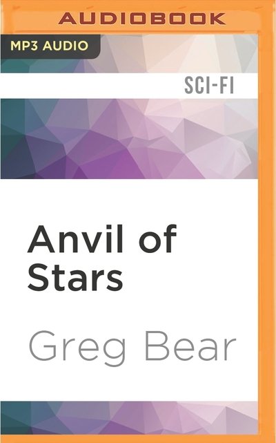 Cover for Greg Bear · Anvil of Stars (MP3-CD) (2016)