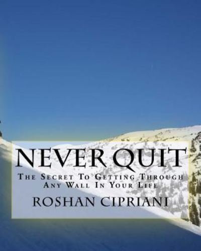 Cover for Roshan Cipriani · Never Quit (Paperback Book) (2015)