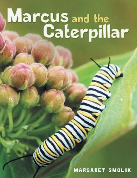 Cover for Margaret Smolik · Marcus and the Caterpillar (Paperback Book) (2017)