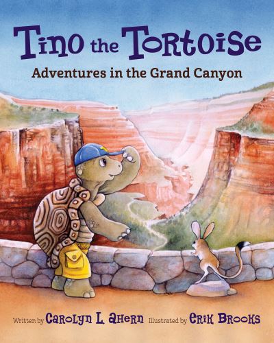 Cover for Carolyn L. Ahern · Tino the Tortoise: Adventures in the Grand Canyon (Paperback Book) (2021)