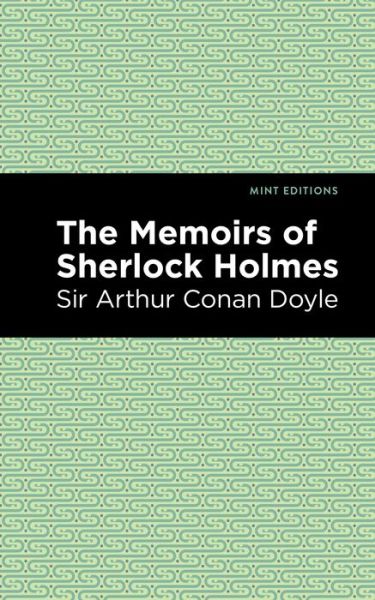 Cover for Doyle, Arthur Conan, Sir · The Memoirs of Sherlock Holmes - Mint Editions (Paperback Book) (2021)