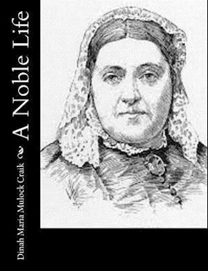 Cover for Dinah Maria Mulock Craik · A Noble Life (Pocketbok) (2015)