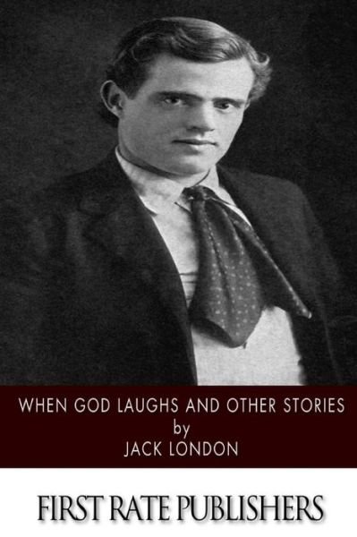 Cover for Jack London · When God Laughs and Other Stories (Paperback Book) (2015)