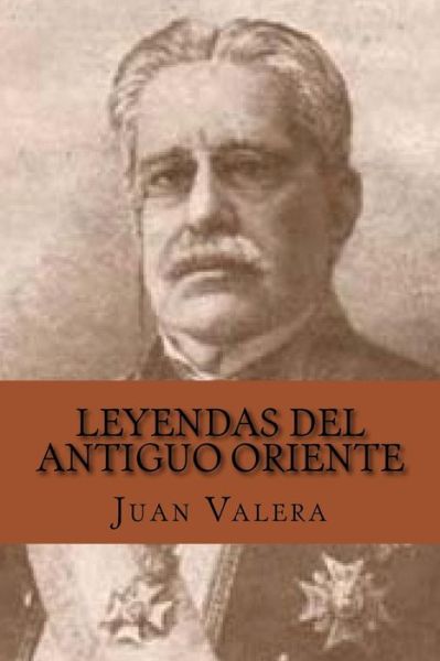 Cover for Juan Valera · Leyendas del Antiguo Oriente (Paperback Book) [Spanish edition] (2015)