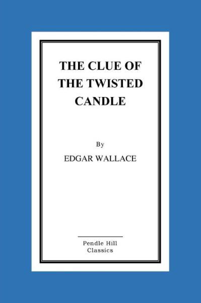 Cover for Edgar Wallace · Clue of the Twisted Candle (Book) (2015)