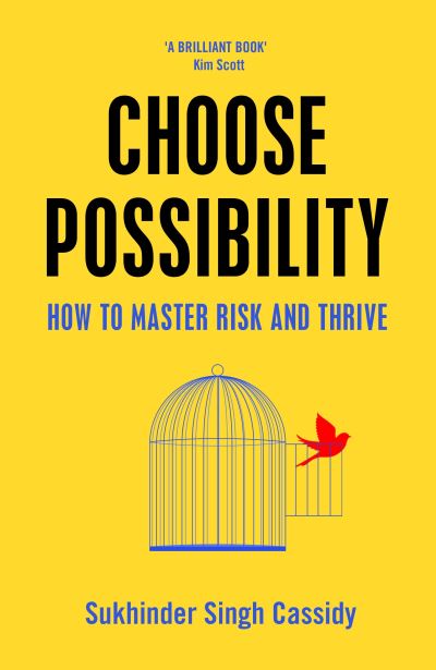 Cover for Sukhinder Singh Cassidy · Choose Possibility: How to Master Risk and Thrive (Hardcover Book) (2021)