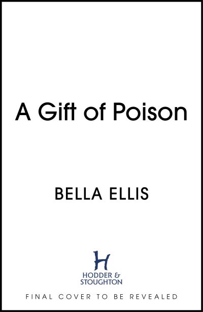 Cover for Bella Ellis · A Gift of Poison: Betrayal. Mystery. Murder. The Bronte sisters are on the case . . . - The Bronte Mysteries (Inbunden Bok) (2023)