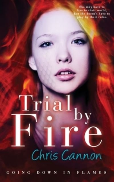 Cover for Chris Cannon · Trial By Fire (Paperback Book) (2016)