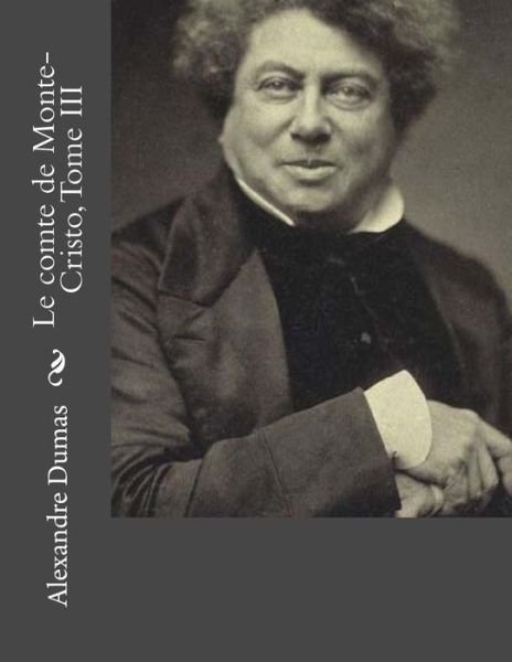 Cover for Alexandre Dumas · Le comte de Monte-Cristo, Tome III (Paperback Bog) (2016)