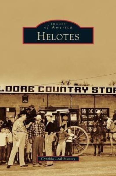 Cover for Cynthia Leal Massey · Helotes (Hardcover Book) (2010)