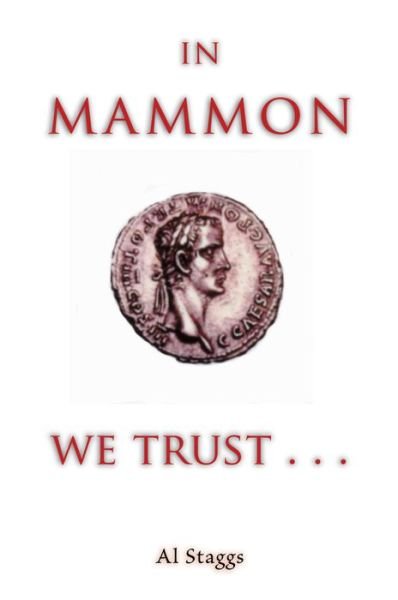 Cover for Al Staggs · In Mammon We Trust (Paperback Book) (2018)