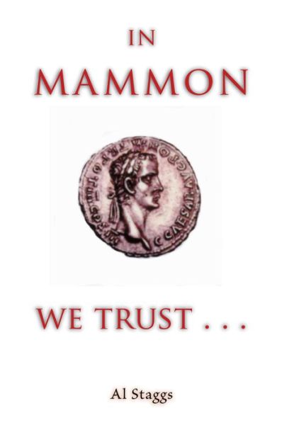 Cover for Al Staggs · In Mammon We Trust (Pocketbok) (2018)