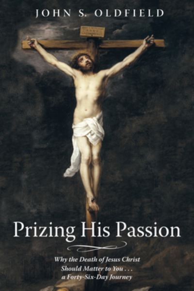 Cover for John S. Oldfield · Prizing His Passion (Book) (2019)