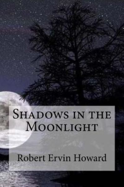 Cover for Robert Ervin Howard · Shadows in the Moonlight (Paperback Book) (2016)