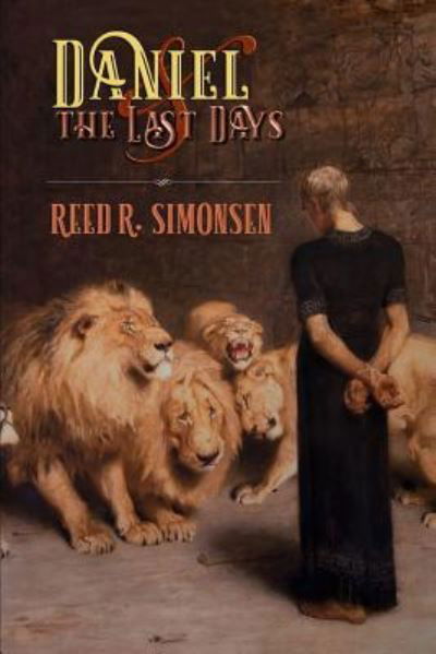 Cover for Reed R Simonsen · Daniel and the Last Days (Paperback Book) (2016)