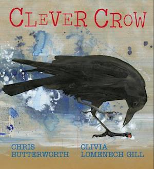 Clever Crow - Chris Butterworth - Books - Candlewick Press - 9781536235425 - July 9, 2024