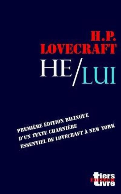 He / Lui - Howard Phillips Lovecraft - Books - Createspace Independent Publishing Platf - 9781537197425 - August 20, 2016