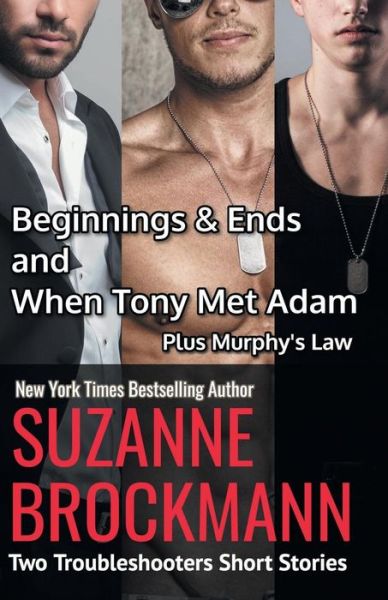 Cover for Suzanne Brockmann · Beginnings and Ends &amp; When Tony Met Adam with Murphy's Law (Annotated Reissues Originally Published 2012, 2011, 2001) (Paperback Book) (2017)