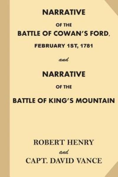 Narrative of the Battle of Cowan's Ford, February 1st, 1781 - Robert Henry - Libros - Createspace Independent Publishing Platf - 9781539320425 - 7 de octubre de 2016