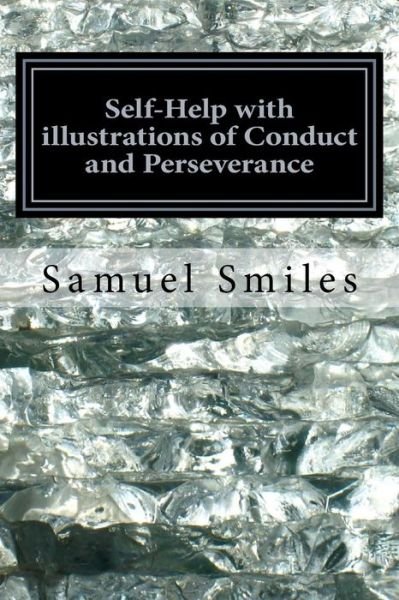 Cover for Samuel Smiles · Self-Help with illustrations of Conduct and Perseverance (Pocketbok) (2016)