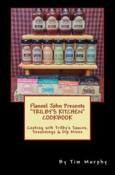 Cover for Tim Murphy · Flannel John Presents Trilby's Kitchen Cookbook (Paperback Bog) (2017)