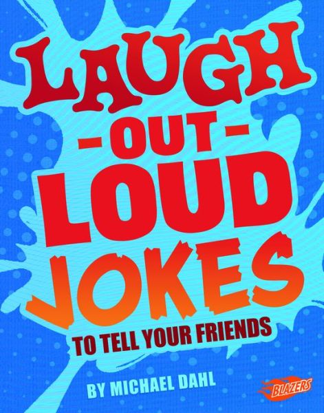 Cover for Michael Dahl · Laugh-Out-Loud Jokes to Tell Your Friends (Hardcover Book) (2018)