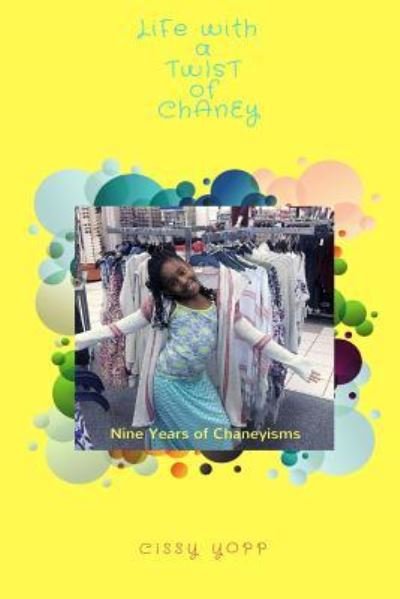 Cover for Cissy Yopp · Life with a Twist of Chaney (Paperback Bog) (2018)