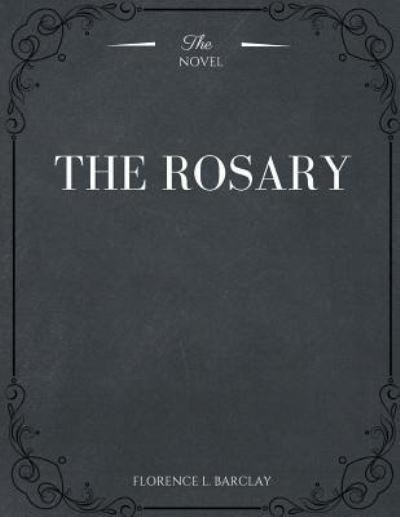 Cover for Florence Louisa Barclay · The Rosary (Paperback Book) (2017)