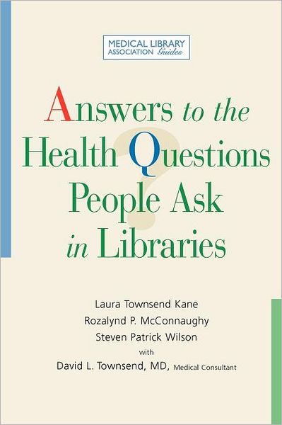 Cover for Laura Townsend Kane · Answers to the Health Questions People Ask in Libraries (Hardcover Book) (2008)