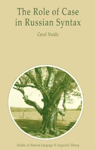 Cover for C. Neidle · The Role of Case in Russian Syntax - Studies in Natural Language and Linguistic Theory (Hardcover Book) [Revised edition] (1988)