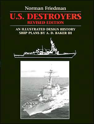 U.S. Destroyers: An Illustrated Design History, Revised Edition - Norman Friedman - Books - Naval Institute Press - 9781557504425 - May 1, 2004