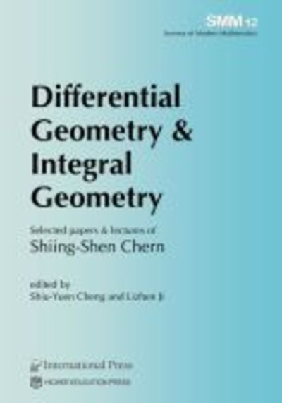 Cover for Shiing-Shen Chern · Differential Geometry &amp; Integral Geometry: Selected papers &amp; lectures of Shiing-Shen Chern - Surveys of Modern Mathematics (Paperback Book) (2017)