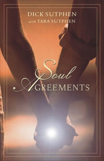 Cover for Dick Sutphen · Soul Agreements: Explains Your Life and Loves (Pocketbok) (2005)