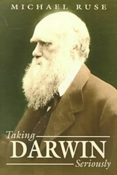 Cover for Michael Ruse · Taking Darwin Seriously: A Naturalistic Approach to Philosophy (Paperback Book) (1998)