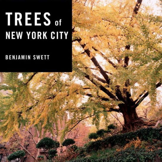 Cover for Benjamin Swett · Trees of New York City (Hardcover Book) (2017)