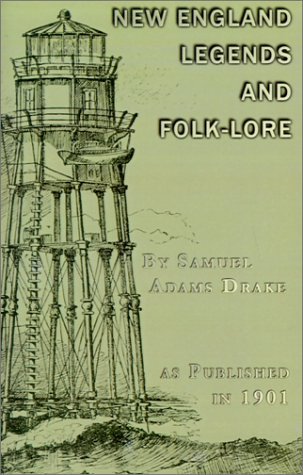 Cover for Samuel Adams Drake · New England Legends and Folk-lore (Paperback Book) [Revised edition] (2001)