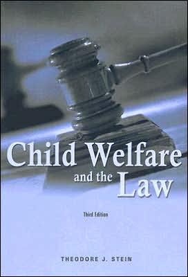 Cover for Theodore J. Stein · Child Welfare and the Law (Paperback Book) [3 Revised edition] (2007)