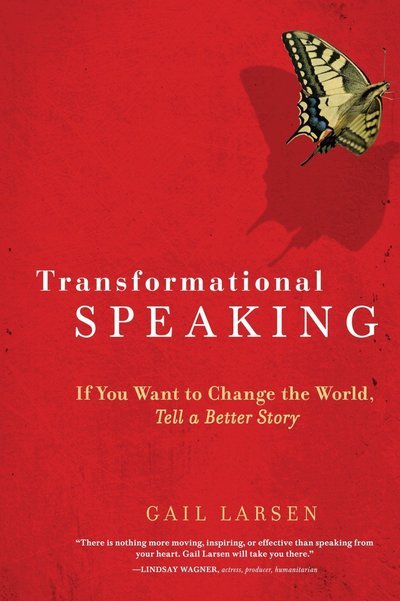 Cover for Gail Larsen · Transformational Speaking: if You Want to Change the World, Tell a Better Story (Paperback Book) (2009)